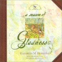 A Season of Gladness (Hoekstra, Elizabeth M., All Creation Sings.)