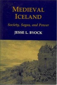 Medieval Iceland: Society, Sagas and Power