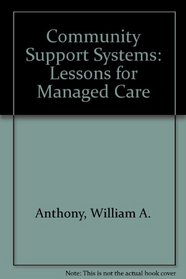 Community Support Systems: Lessons for Managed Care