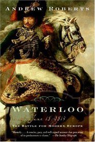 Waterloo : June 18, 1815: The Battle for Modern Europe (Making History)