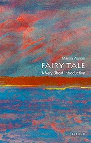 Fairy Tale: A Very Short Introduction (Very Short Introductions)