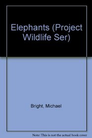 Elephants (Project Wildlife Ser)