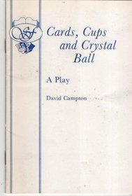 Cards, Cups, and Crystal Ball: A Play (Acting Edition)