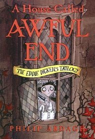 House Called Awful End (Eddie Dickens Trilogy)