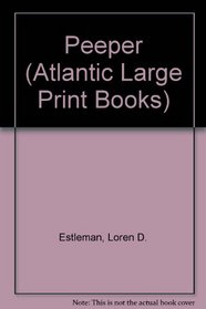 Peeper (Atlantic Large Print Books)