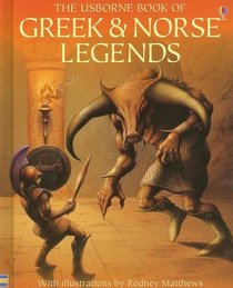 The Usborne Book of Greek and Norse Myths and Legends (Myths  Legends)