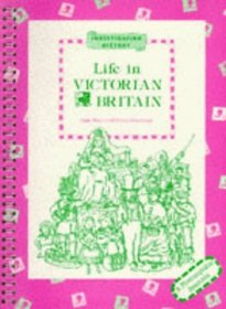 Life in Victorian Britain (Investigating History)