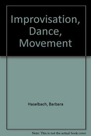 Improvisation, Dance, Movement