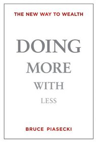 Doing More with Less: The New Way to Wealth