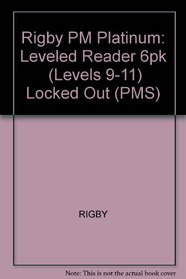 Locked Out Grade 1: Rigby PM Platinum, Leveled Reader 6pk (Levels 9-11) (PMS)