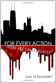 For Every Action: There Are Consequences