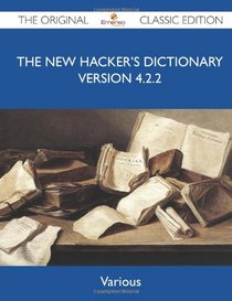 The New Hacker's Dictionary version 4.2.2 - The Original Classic Edition