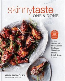 Skinnytaste One and Done: 140 No-Fuss Dinners for Your Instant Pot, Slow Cooker, Sheet Pan, Air Fryer,  Dutch Oven, and More