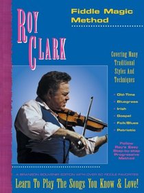Roy Clark Fiddle Magic Method: Covering Many Traditional Styles and Techniques [A Branson Souvenir Edition w/over 50 Fiddle Favorites]