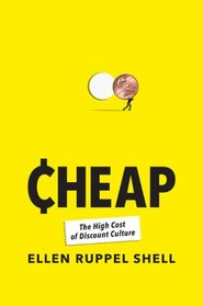 Cheap: The High Cost of Discount Culture