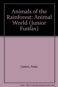 Animals of the Rainforest: Animal World (Junior Funfax)