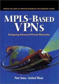 MPLS-Based VPNs Designing Advanced Virtual Networks