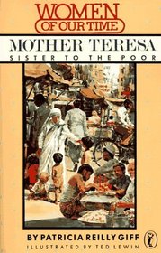 Mother Teresa: Sister to the Poor (Women of Our Time)