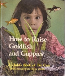 How to Raise Goldfish and Guppies