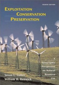 Exploitation Conservation Preservation : A Geographic Perspective on Natural Resource Use (Analytische Methoden,Band 2: Biologisches Material Dfg)