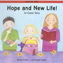 Hope And a New Life: An Easter Story (Festival Time)