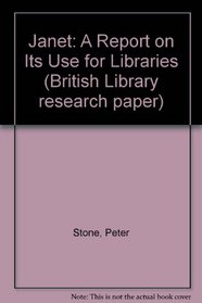Janet: A Report on Its Use for Libraries (British Library research paper)