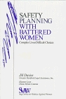 Safety Planning with Battered Women : Complex Lives/Difficult Choices (SAGE Series on Violence against Women)