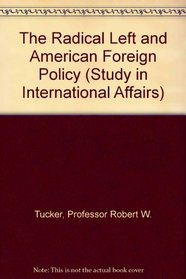The Radical Left and American Foreign Policy (Studies in International Affairs, no. 15)