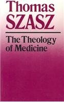 The Theology of Medicine: The Political-Philosophical Foundation of Medical Ethics
