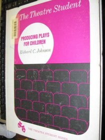 Producing plays for children (The Theatre student)