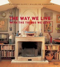 The Way We Live With the Things We Love (Way We Live (Rizzoli))