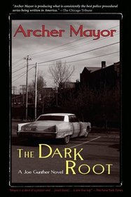 The Dark Root (Joe Gunther Series, Volume 6)