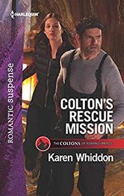 Colton's Rescue Mission (Coltons of Roaring Springs, Bk 12) (Harlequin Romantic Suspense, No 2067)