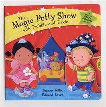 The Magic Potty Show with Trubble and Trixie