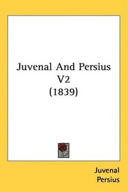 Juvenal And Persius V2 (1839)