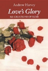 Love's Glory: Re-creations of Rumi