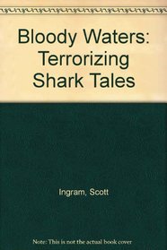 Bloody Waters: Terrorizing Shark Tales