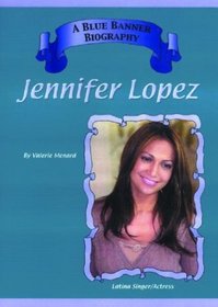 Jennifer Lopez (Blue Banner Biographies)