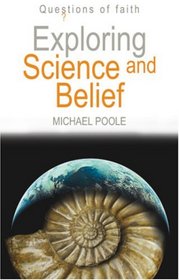 Exploring Science and Belief (Questions of Faith)