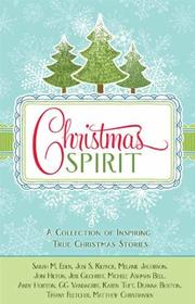 Christmas Spirit a Collection of Inspiring True Christmas Stories