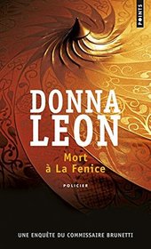 Mort a la Fenice (Death at La Fenice) (Guido Brunetti, Bk 1) (French Edition)