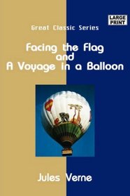 Facing the Flag & A Voyage in a Balloon