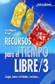 Recursos Para El Tiempo Libre / 3 - 3 Edicin (Spanish Edition)