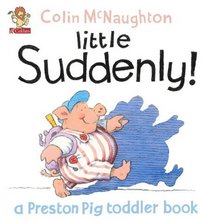 Preston Toddler Book : Little Suddenly!