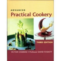 Advanced Practical Cookery: A Textbook for Education & Industry
