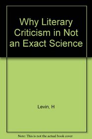 Why Literary Criticism is Not an Exact Science
