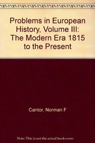 Problems in European History, Volume III:  The Modern Era 1815 to the Present