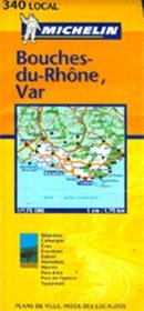 Michelin Local Map No. 340: Bouches-du-Rhone, Var (France) (French Edition)