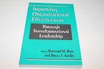 Improving Organizational Effectiveness through Transformational Leadership