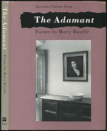 The Adamant: Poems (Iowa poetry prize)